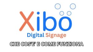 Xibo digital signaxe che cosa è e come funziona guida completa per xibo videowall e ledwall Italia